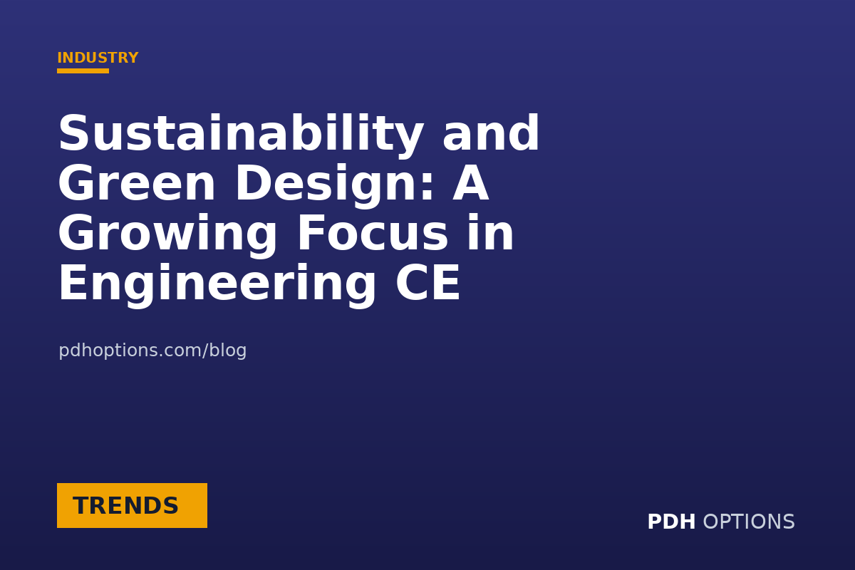 Sustainability and Green Design: A Growing Focus in Engineering CE — PDH Options