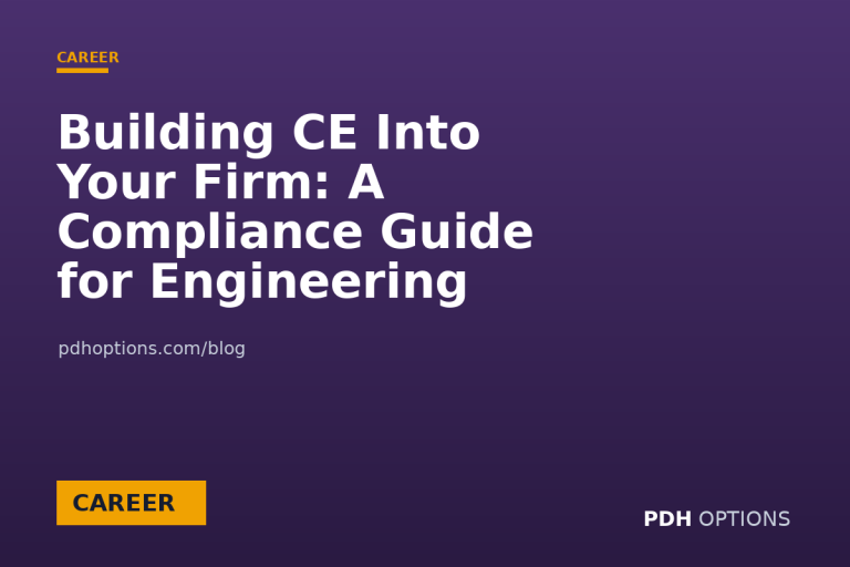 Building CE Into Your Firm: A Compliance Guide for Engineering Managers — PDH Options