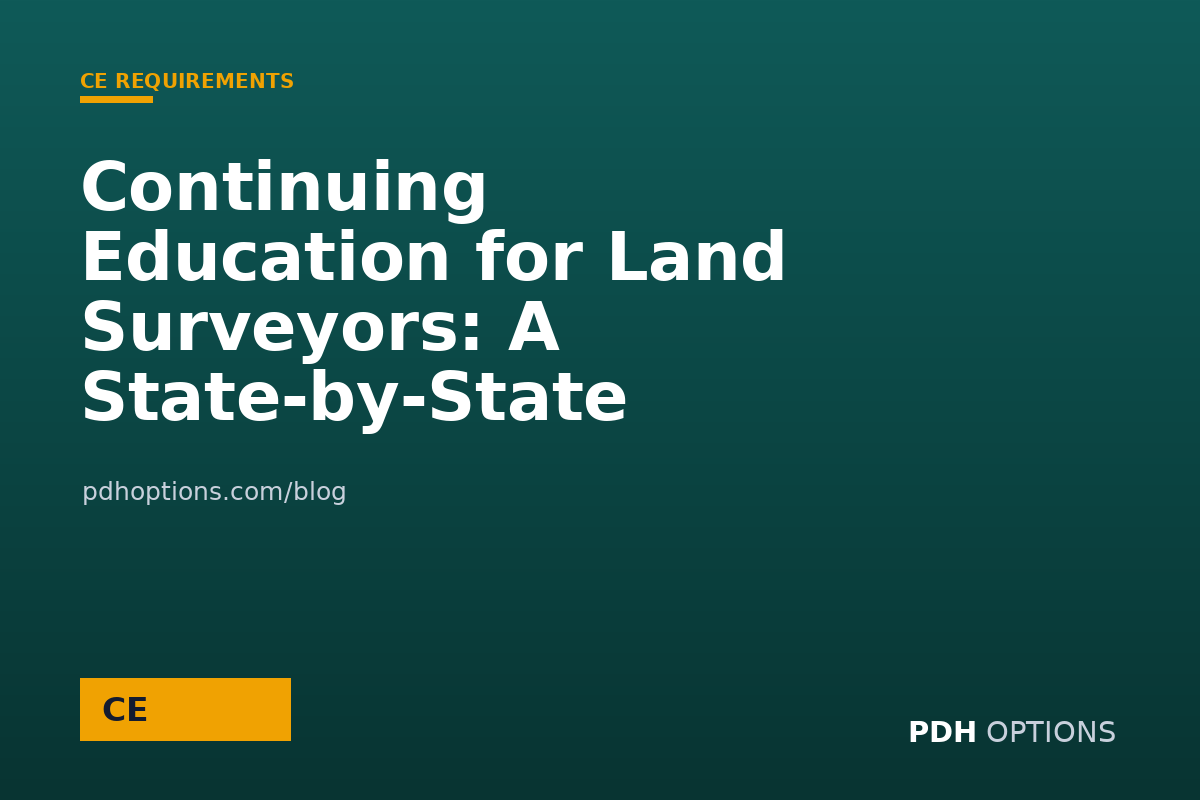 Continuing Education for Land Surveyors: A State-by-State Overview — PDH Options