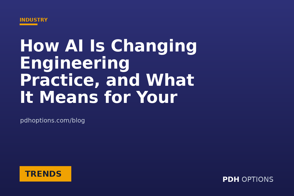 How AI Is Changing Engineering Practice, and What It Means for Your CE — PDH Options