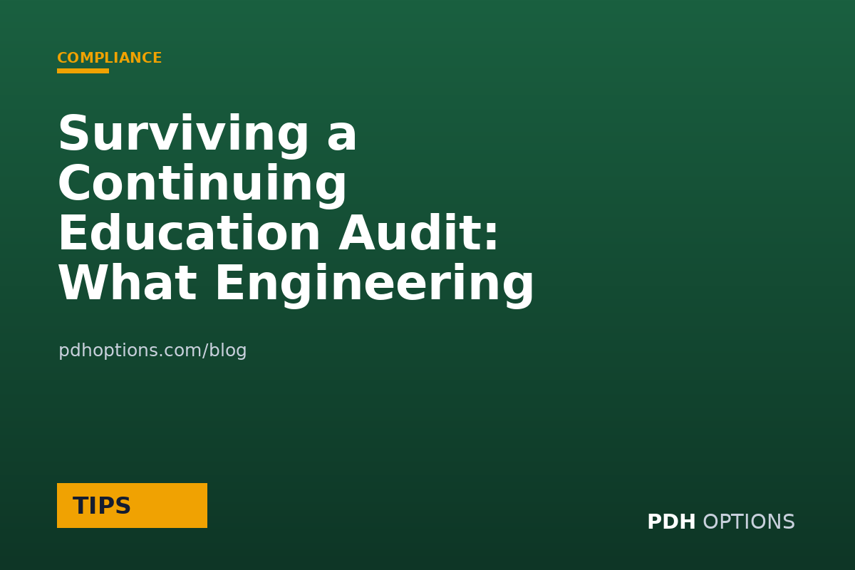 Surviving a Continuing Education Audit: What Engineering Boards Ask For — PDH Options
