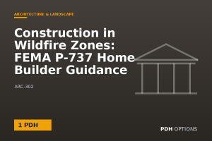 Construction in Wildfire Zones: FEMA P-737 Home Builder Guidance (FEMA) — PDH Options course cover
