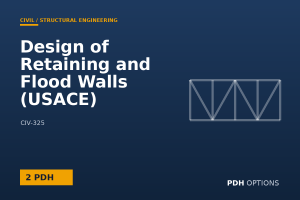 Design of Retaining and Flood Walls (USACE) — PDH Options course cover