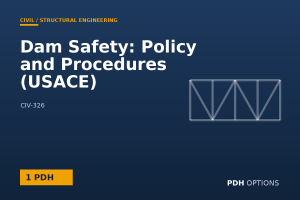 Dam Safety: Policy and Procedures (USACE) — PDH Options course cover
