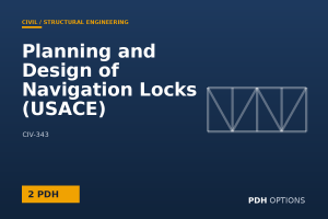 Planning and Design of Navigation Locks (USACE) — PDH Options course cover
