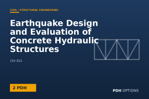 Earthquake Design and Evaluation of Concrete Hydraulic Structures (USACE) — PDH Options course cover