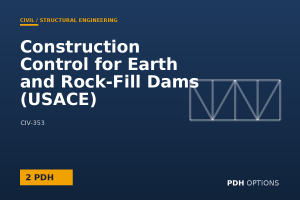 Construction Control for Earth and Rock-Fill Dams (USACE) — PDH Options course cover