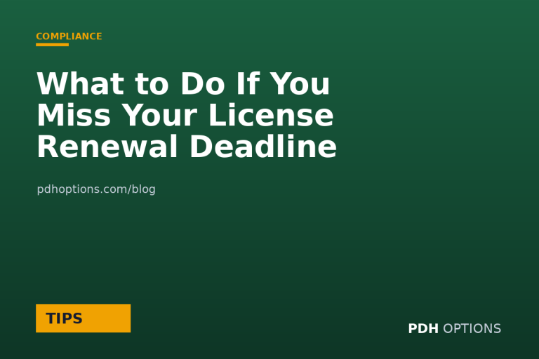 What to Do If You Miss Your License Renewal Deadline — PDH Options