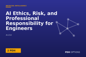AI Ethics, Risk, and Professional Responsibility for Engineers — PDH Options course cover
