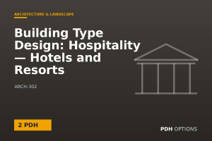 Building Type Design: Hospitality — Hotels and Resorts — PDH Options course cover