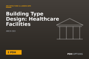 Building Type Design: Healthcare Facilities — PDH Options course cover