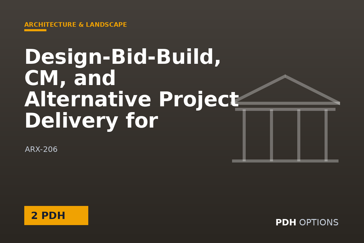 Design-Bid-Build, CM, and Alternative Project Delivery for Architects — PDH Options course cover