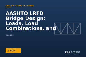 AASHTO LRFD Bridge Design: Loads, Load Combinations, and Limit States — PDH Options course cover