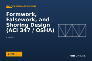 Formwork, Falsework, and Shoring Design (ACI 347 / OSHA) — PDH Options course cover