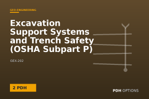 Excavation Support Systems and Trench Safety (OSHA Subpart P) — PDH Options course cover
