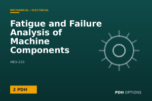 Fatigue and Failure Analysis of Machine Components — PDH Options course cover