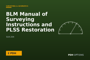 BLM Manual of Surveying Instructions and PLSS Restoration of Lost Corners — PDH Options course cover