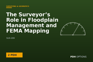 The Surveyor’s Role in Floodplain Management and FEMA Mapping — PDH Options course cover